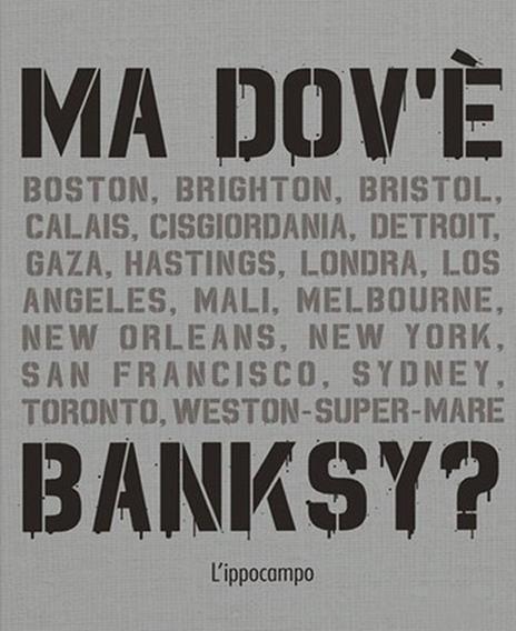 Ma dov'è Banksy? Nuova ediz. - Xavier Tapies - copertina