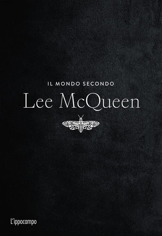 Il mondo secondo Lee McQueen - Alexander McQueen - copertina