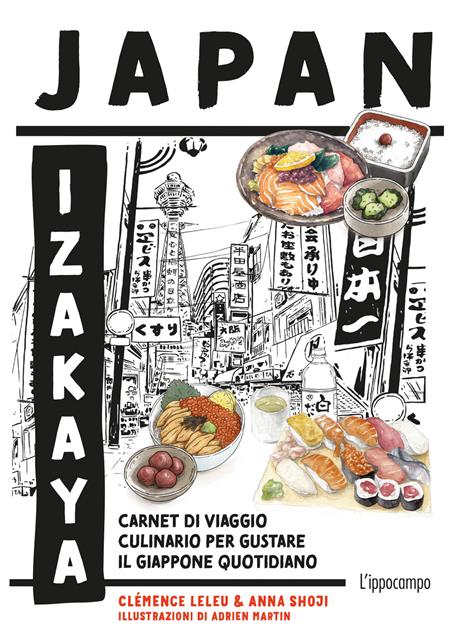 Japan Izakaya. Carnet di viaggio culinario per gustare il Giappone quotidiano. Ediz. illustrata - Clémence Leleu,Anna Shoji - copertina