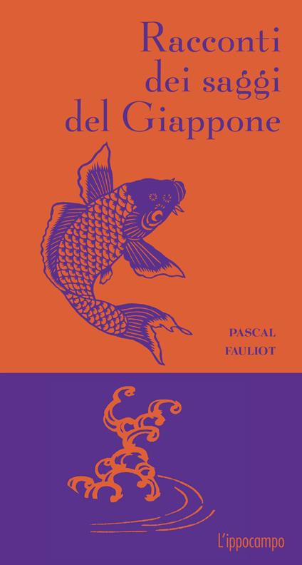 Racconti dei saggi del Giappone. Nuova ediz. - Pascal Fauliot - copertina