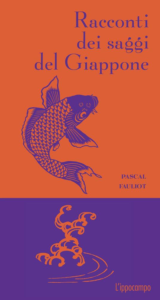 Racconti dei saggi del Giappone. Nuova ediz. - Pascal Fauliot - copertina