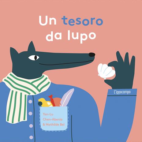 Un tesoro da lupo. Ediz. illustrata - Yen-Lu Chen-Abenia,Mathilde Bel - copertina
