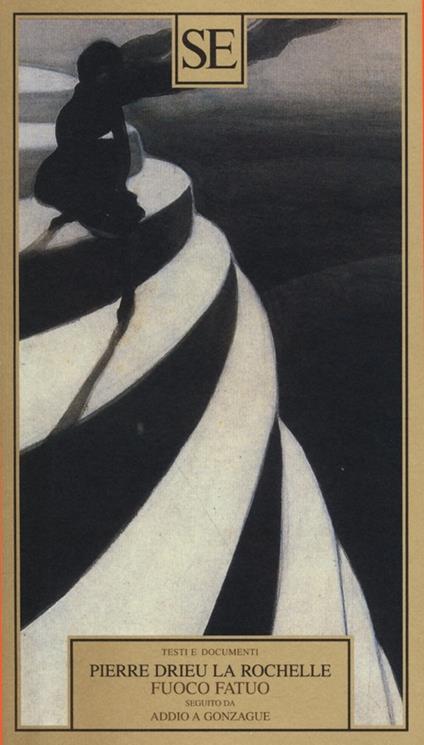Fuoco fatuo seguito da Addio a Gonzague - Pierre Drieu La Rochelle - copertina