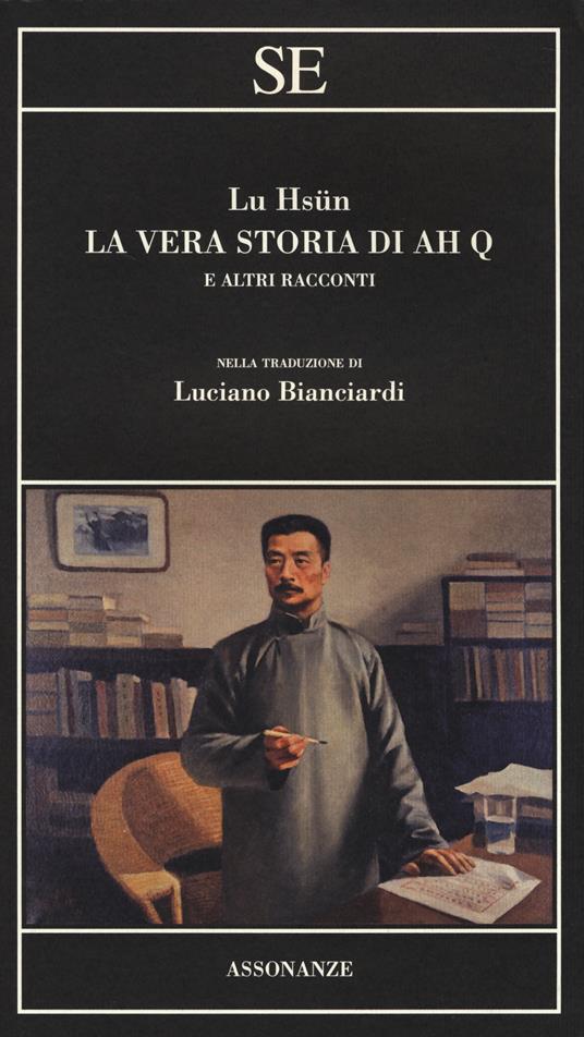 La vera storia di Ah Q e altri racconti - Hsün Lu - 4