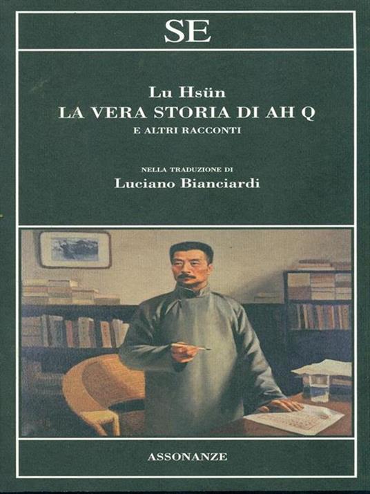 La vera storia di Ah Q e altri racconti - Hsün Lu - 2