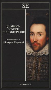 Quaranta sonetti di Shakespeare. Testo inglese a fronte - William Shakespeare - 2