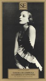 Tamara de Lempicka e Gabriele D'Annuzio. Nel diario di Aélis Mazoyer. Ediz. illustrata