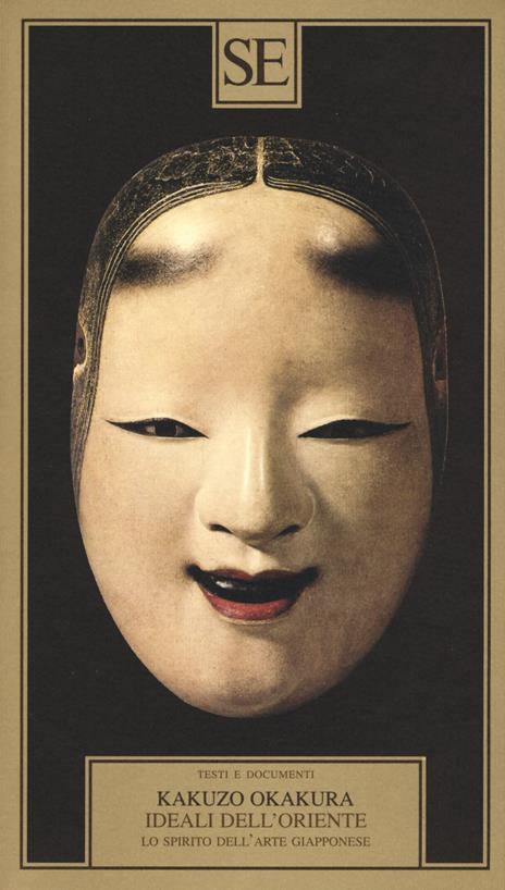 Ideali dell'Oriente. Lo spirito dell'arte giapponese - Kakuzo Okakura - 2