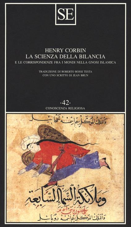 La scienza della bilancia e le corrispondenze fra i mondi nella gnosi islamica - Henry Corbin - copertina