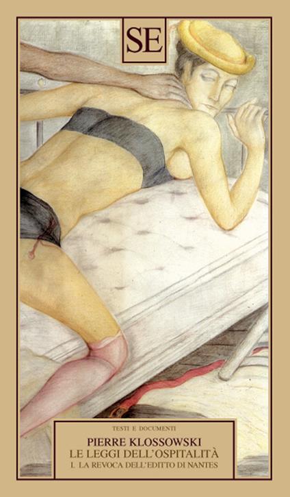 Le leggi dell'ospitalità. Vol. 1: La revoca dell'Editto di Nantes - Pierre Klossowski - copertina