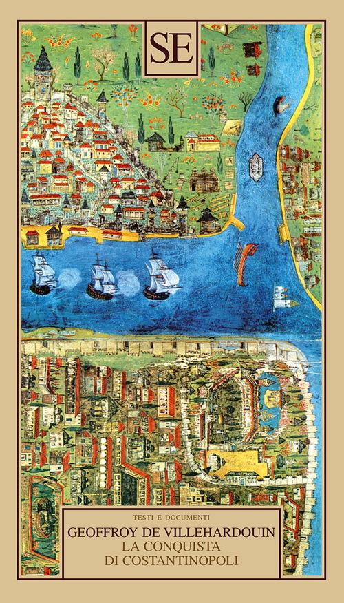 La conquista di Costantinopoli - Geoffroy de Villehardouin - copertina