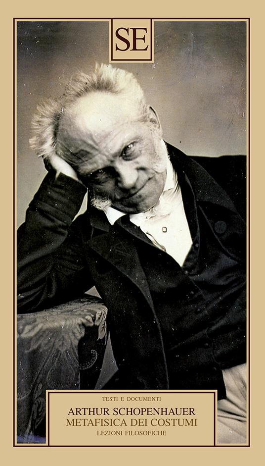 Metafisica dei costumi. Lezioni filosofiche - Arthur Schopenhauer - copertina