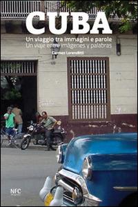 Cuba. Un viaggio tra immagini e parole. Ediz. italiana e spagnola - copertina