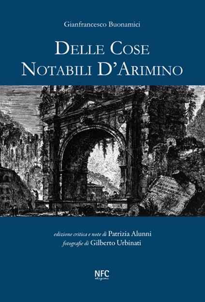 Delle cose notabili d'Arimino. Ediz. illustrata - Gianfrancesco Buonamici - copertina