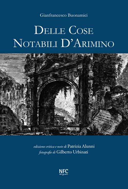 Delle cose notabili d'Arimino. Ediz. illustrata - Gianfrancesco Buonamici - copertina