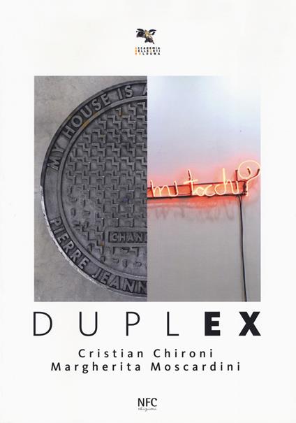 Duplex. Cristian Chironi, Margherita Moscardini. Catalogo della mostra (Bologna, 3 febbraio-3 marzo 2018). Ediz. a colori - Carmen Lorenzetti - copertina