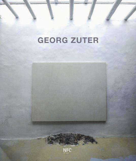 Georg Zuter. Catalogo della mostra (Bologna, 18 maggio-13 giugno 2019). Ediz. a colori - copertina
