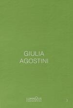 Giulia Agostini. Luminous Phenomena. Ediz. italiana, francese e inglese. Vol. 3