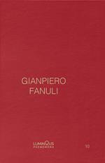 Gianpiero Fanuli. Luminous Phenomena. Ediz. inglese, italiana e francese. Vol. 10