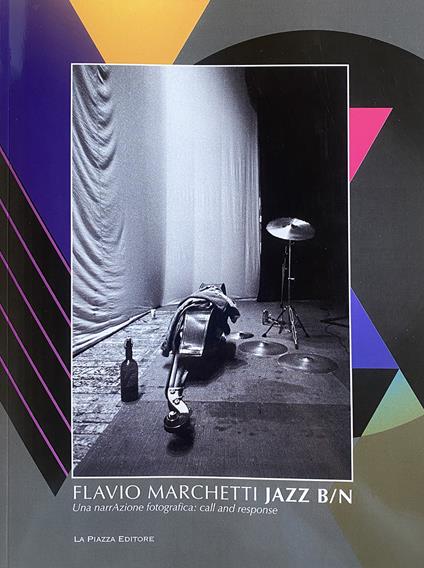 JAZZ B/N. Flavio Marchetti. Una narrAzione fotografica: call and response. Ediz. illustrata. Vol. 1 - Flavio Marchetti - copertina