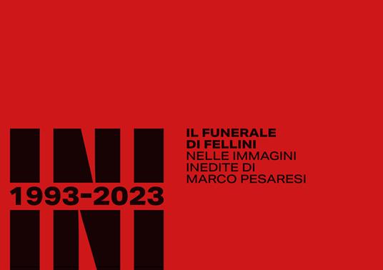 Rimini 1993-2023. Il funerale di Fellini nelle immagini inedite di Marco Pesaresi. Ediz. illustrata - Mario Beltrambini,Lis - copertina