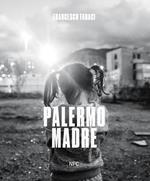 Francesco Faraci. Palermo madre. Ediz. speciale