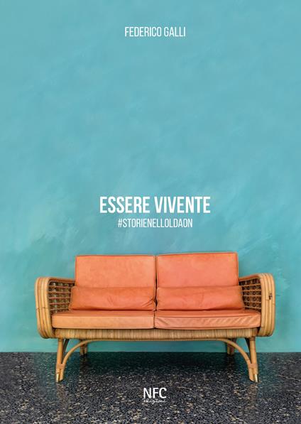 Essere vivente. #storienelloldaon. Ediz. illustrata - Federico Galli - copertina