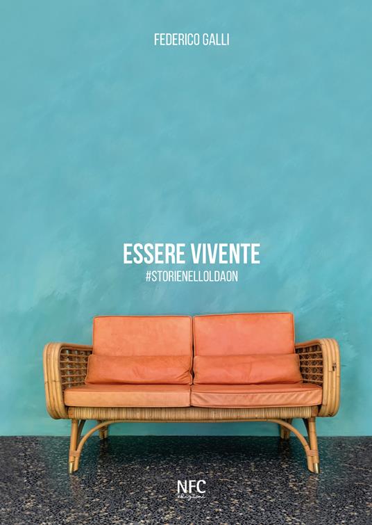 Essere vivente. #storienelloldaon. Ediz. illustrata - Federico Galli - copertina