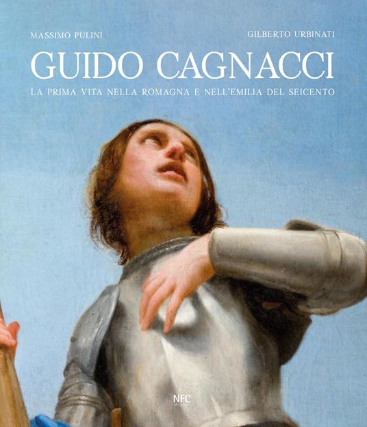 Guido Cagnacci. La prima vita nella Romagna e nell'Emilia del seicento. Ediz. a colori - Massimo Pulini - copertina