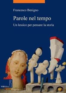 Parole del tempo. Un lessico per pensare la storia