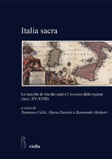 Italia sacra. Le raccolte di vite dei santi e la costruzione delle identità regionali