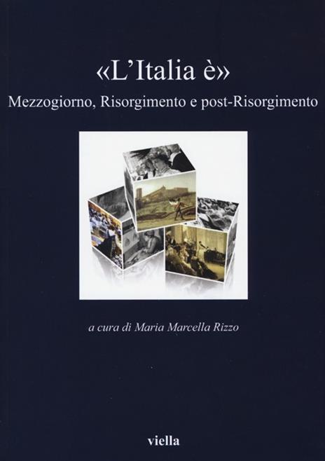 «L'Italia è». Mezzogiorno, Risorgimento e post-Risorgimento - copertina