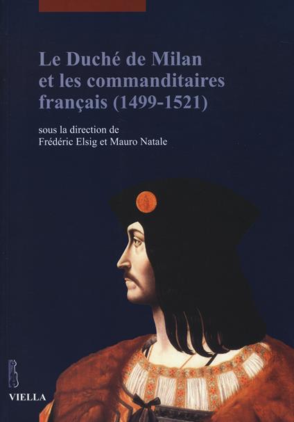 Le duché de Milan et les commanditaires français (1499-1521) - copertina