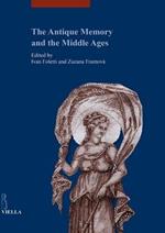 The antique memory and the middle ages. Ediz. illustrata
