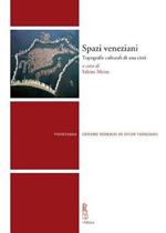 Spazi veneziani. Topografie culturali di una città