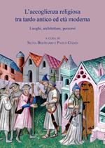 L' accoglienza religiosa tra tardo antico ed età moderna. Luoghi, architetture, percorsi
