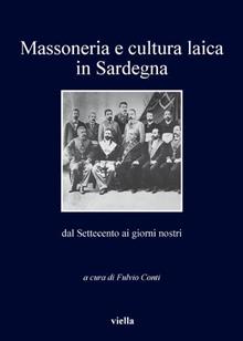 Massoneria e cultura laica in Sardegna. Dal Settecento ai giorni nostri