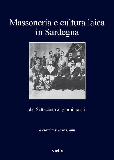 Massoneria e cultura laica in Sardegna. Dal Settecento ai giorni nostri - copertina