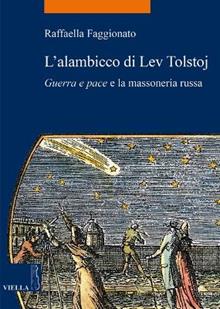 L'alambicco di Lev Tolstoj. «Guerra e pace» e la massoneria russa