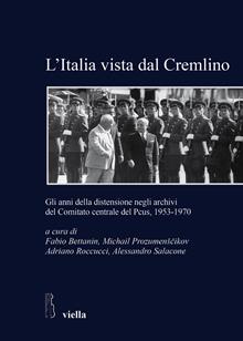 L'Italia vista dal Cremlino. Gli anni della distensione negli archivi del comitato centrale del PCUS, 1953-1970