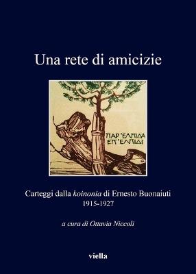 Una rete di amicizie. Carteggi dalla «koinonia» di Ernesto Buonaiuti 1915-1927 - copertina