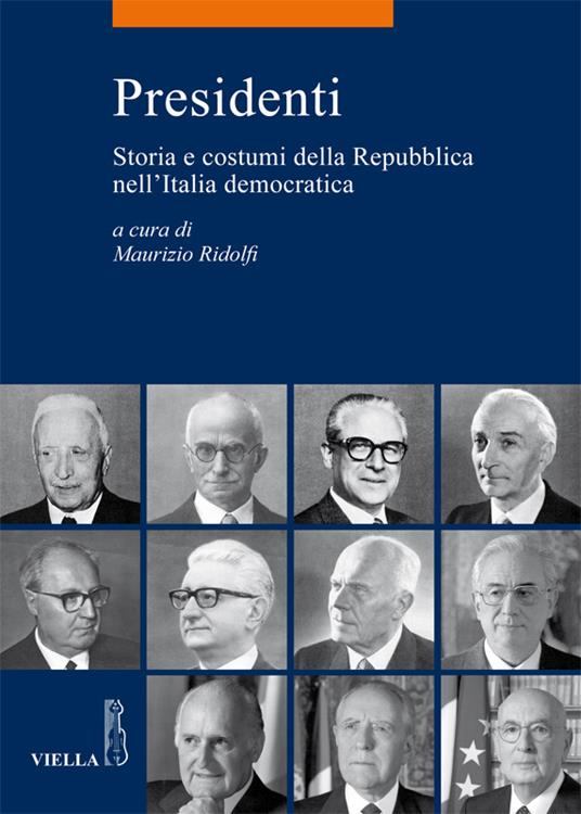 Presidenti. Storia e costumi della repubblica nell'Italia democratica - Maurizio Ridolfi - ebook