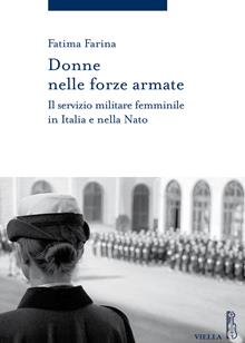 Donne nelle Forze Armate. Il servizio militare femminile in Italia e nella Nato