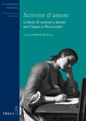 Scrivere d'amore. Lettere di uomini e donne tra Cinque e Novecento - copertina