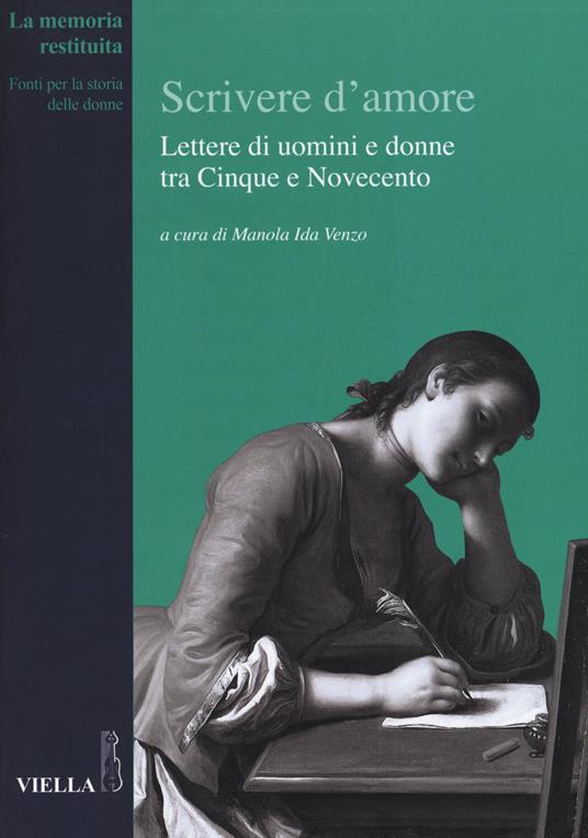 Scrivere d'amore. Lettere di uomini e donne tra Cinque e Novecento - copertina