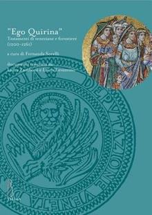 «Ego quirina». Testamenti di veneziane e forestiere (1200-1261)