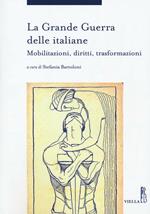 La grande guerra delle italiane. Mobilitazioni, diritti, trasformazioni