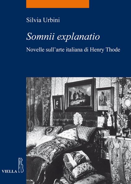 «Somnii explanatio». Novelle sull'arte italiana di Henry Thode - Silvia Urbini,P. S. Baghini - ebook