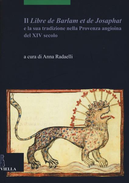 Il «Libre de Barlam e de Josaphat» e la sua tradizione nella Provenza angioina del XIV secolo - copertina