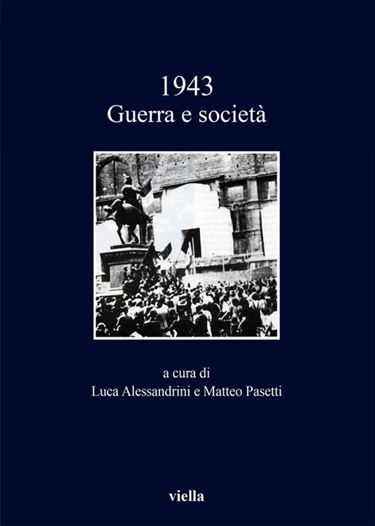 1943. Guerra e società - L. Alessandrini,M. Pasetti - ebook